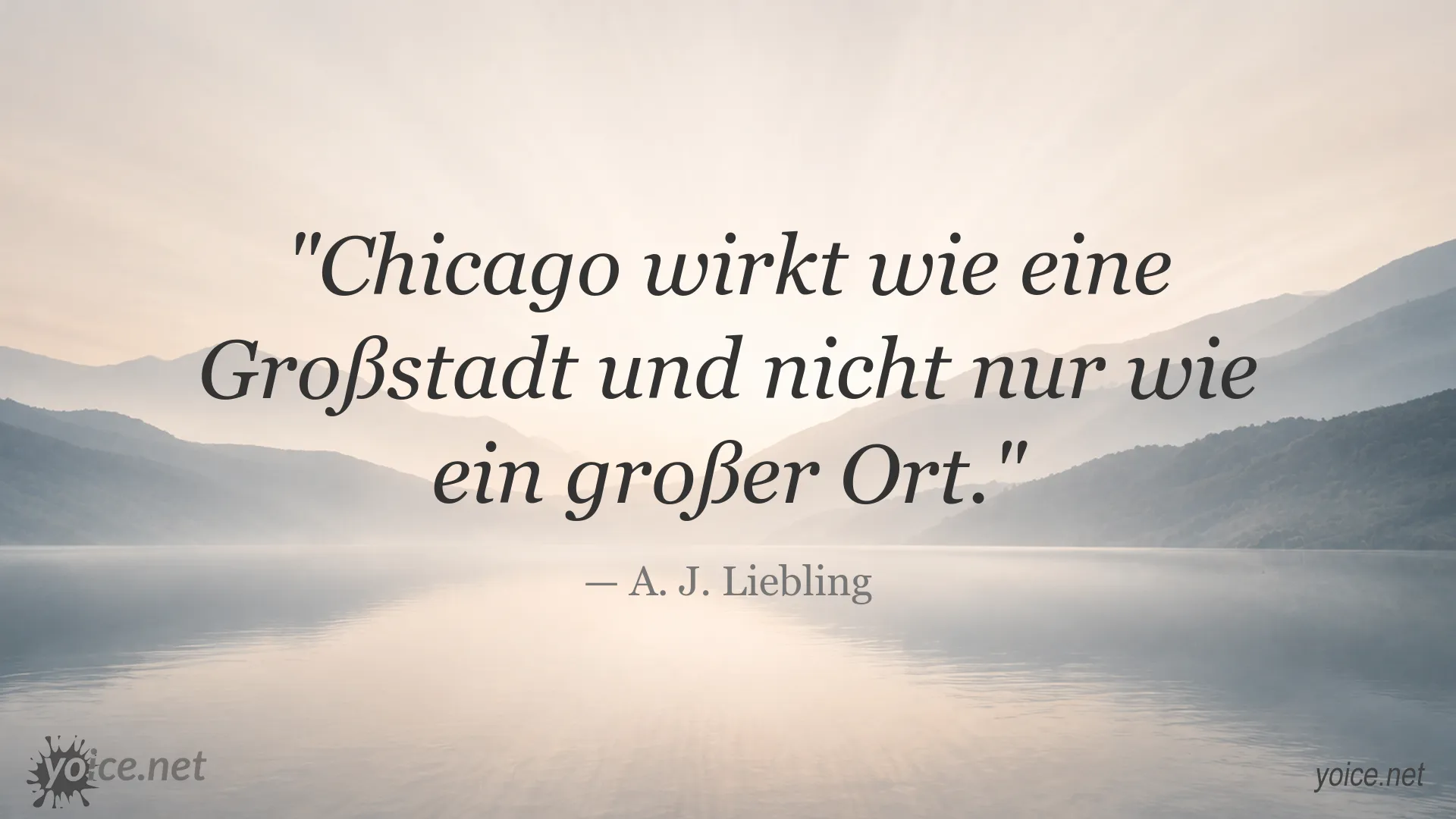 Inspirierendes Chicago-Zitat von A. J. Liebling