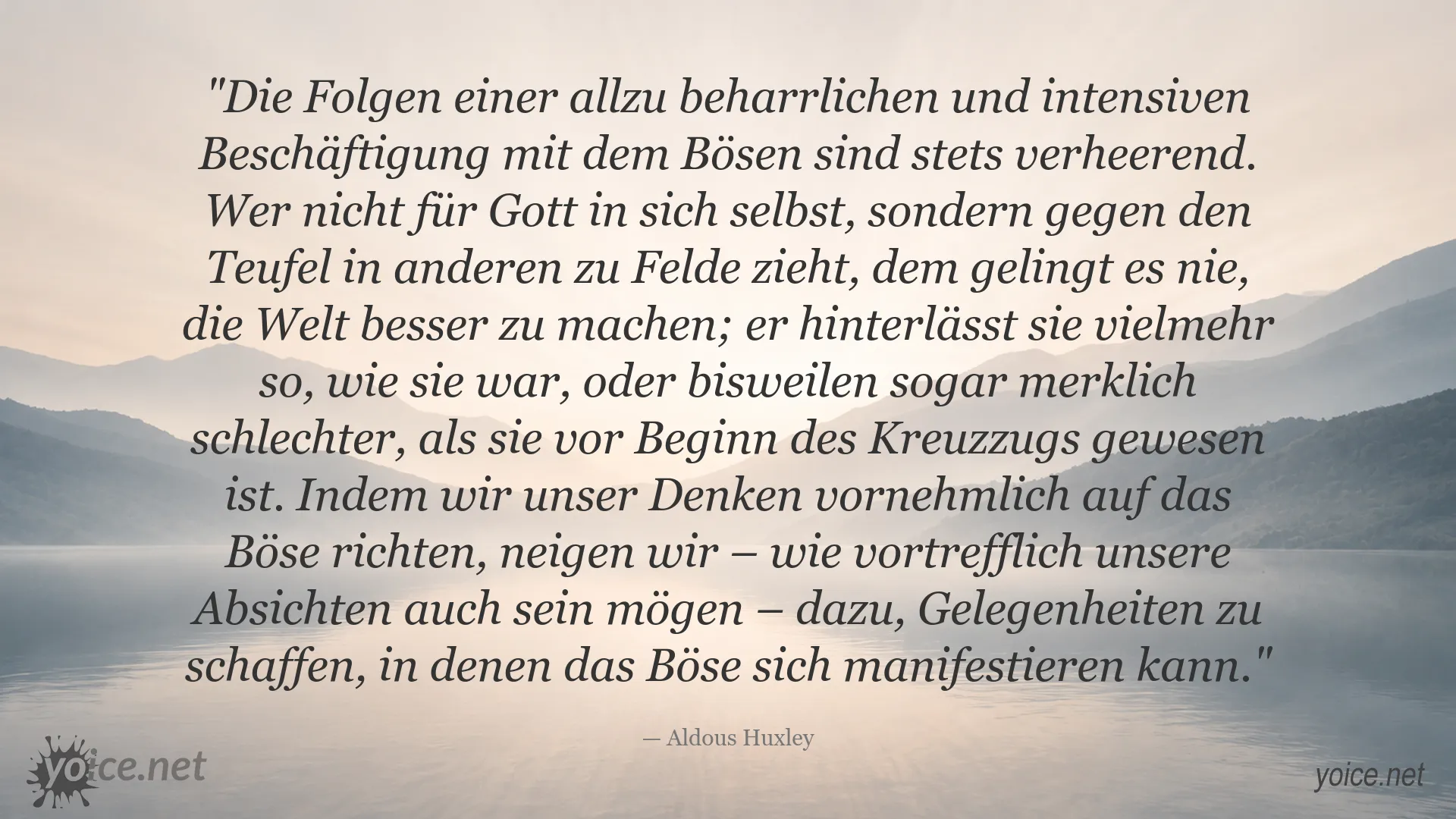 Zitatgrafik von Aldous Huxley über die Folgen einer intensiven Beschäftigung mit dem Bösen