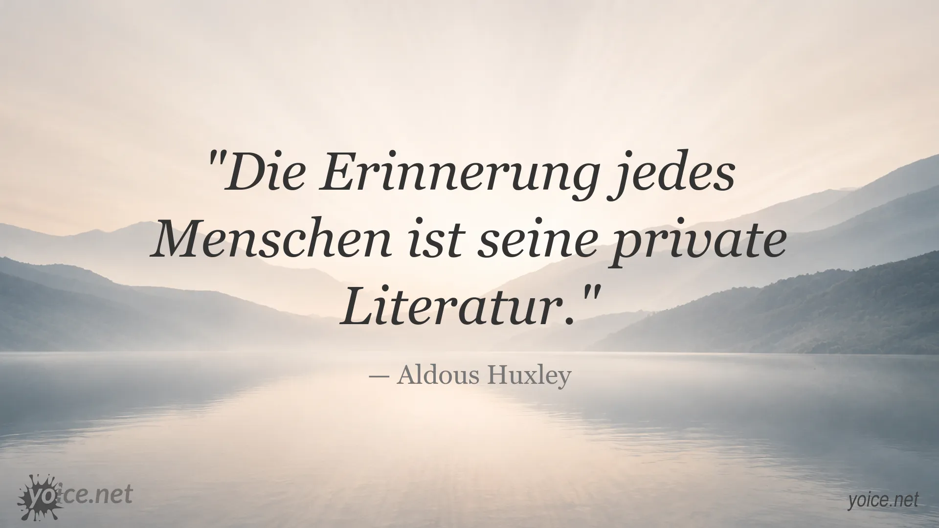 Inspirierendes Zitat von Aldous Huxley über die persönliche Bedeutung der Erinnerung