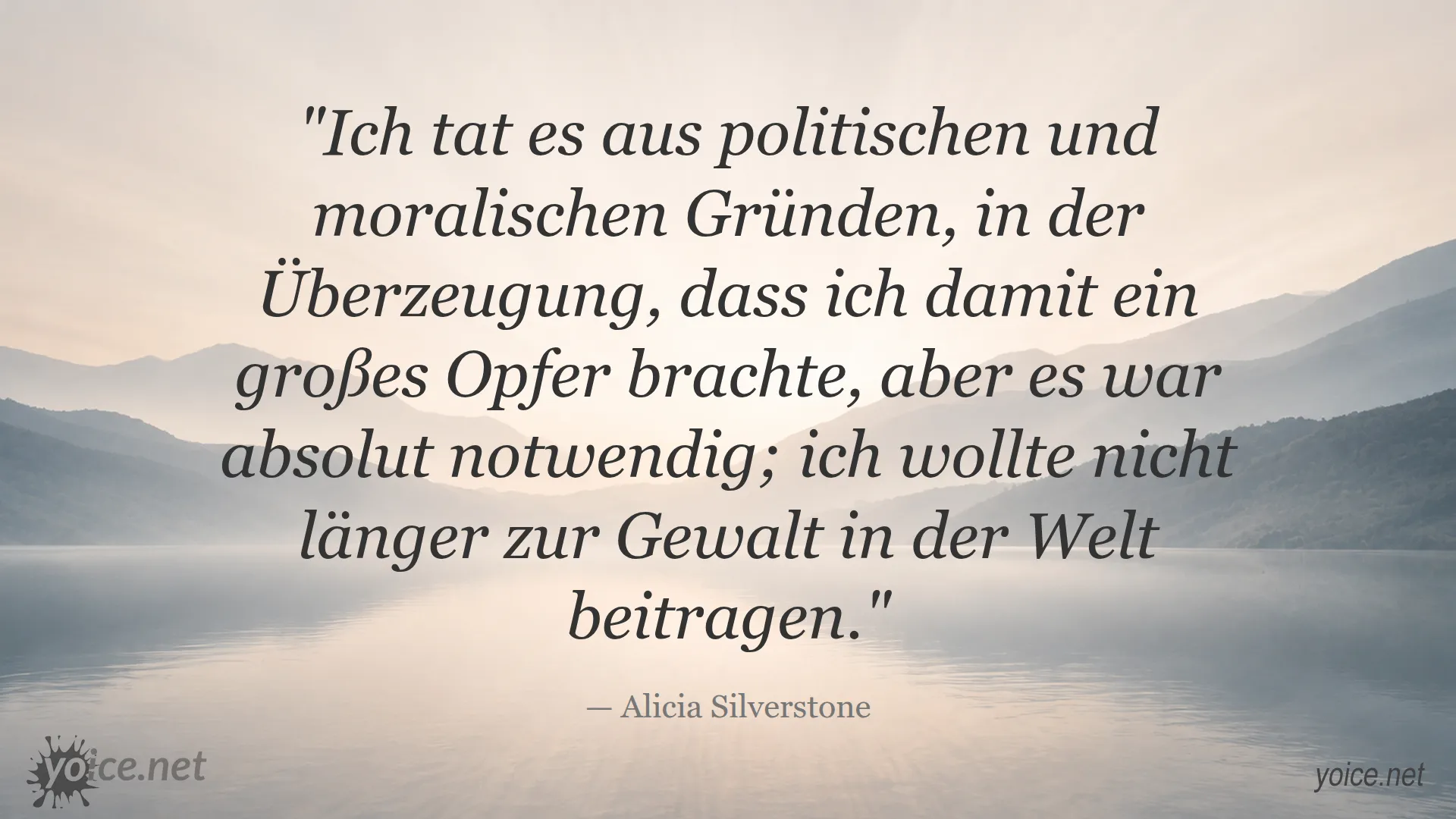 Zitat von Alicia Silverstone über politische und moralische Gründe für ein großes Opfer