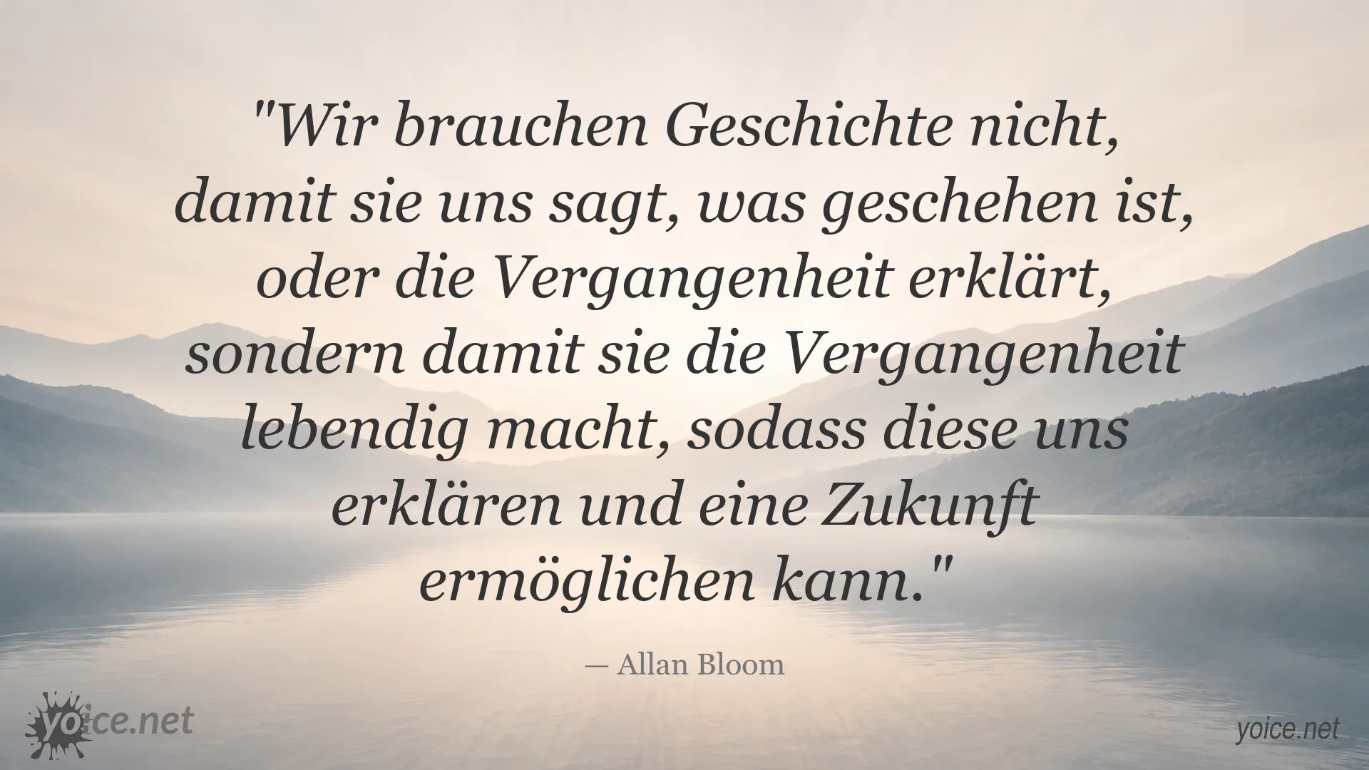 Zitat von Allan Bloom über Geschichte, Vergangenheit und Zukunft