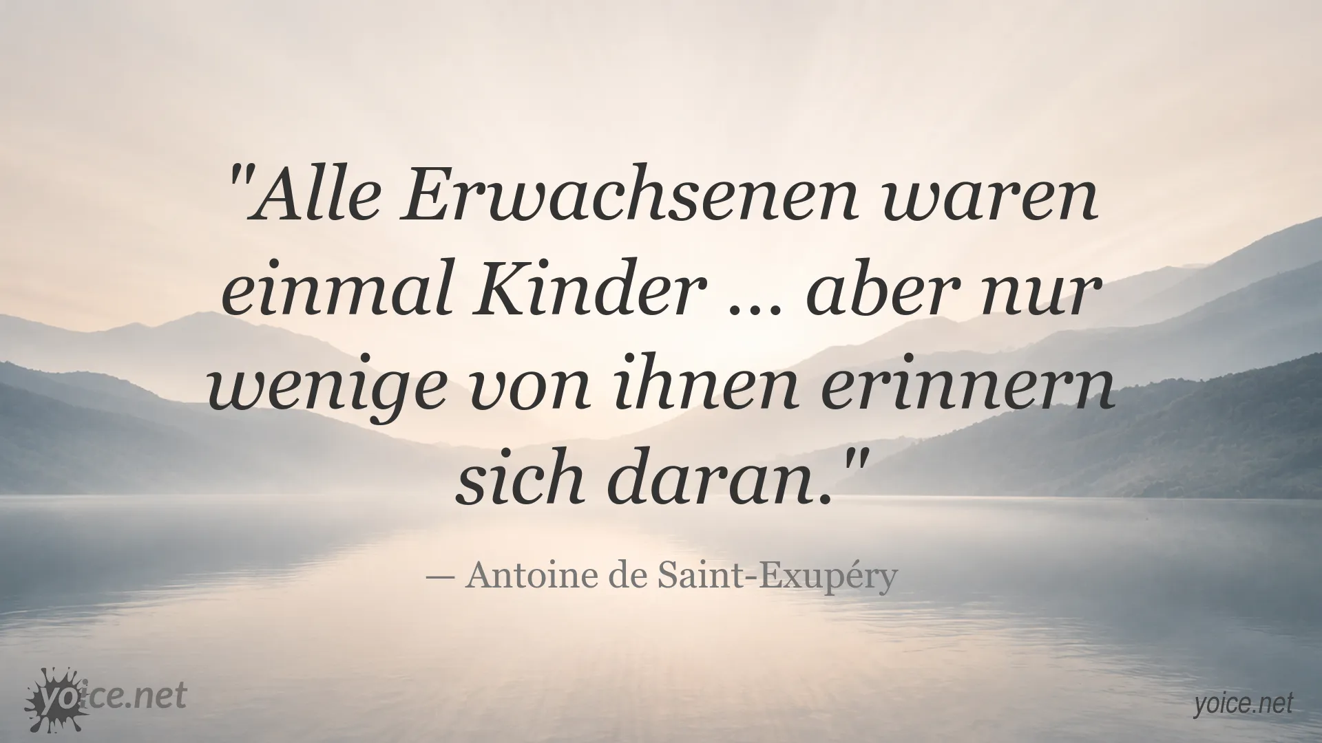 Inspirierendes Zitat von Antoine de Saint-Exupéry über Kindheit und das Erinnern an die eigene Kindheit