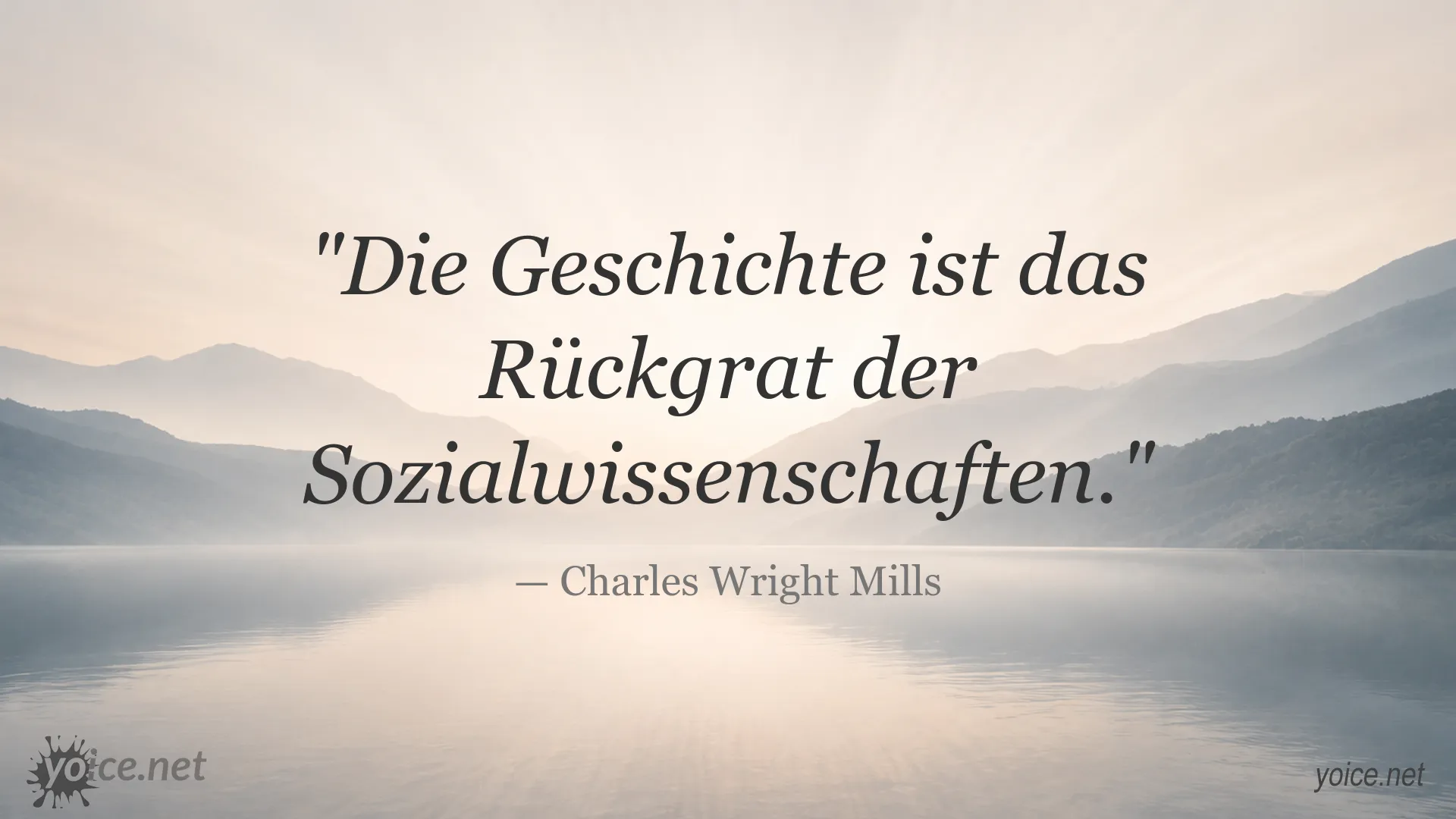 Zitatgrafik von Charles Wright Mills über die Bedeutung der Geschichte für die Sozialwissenschaften