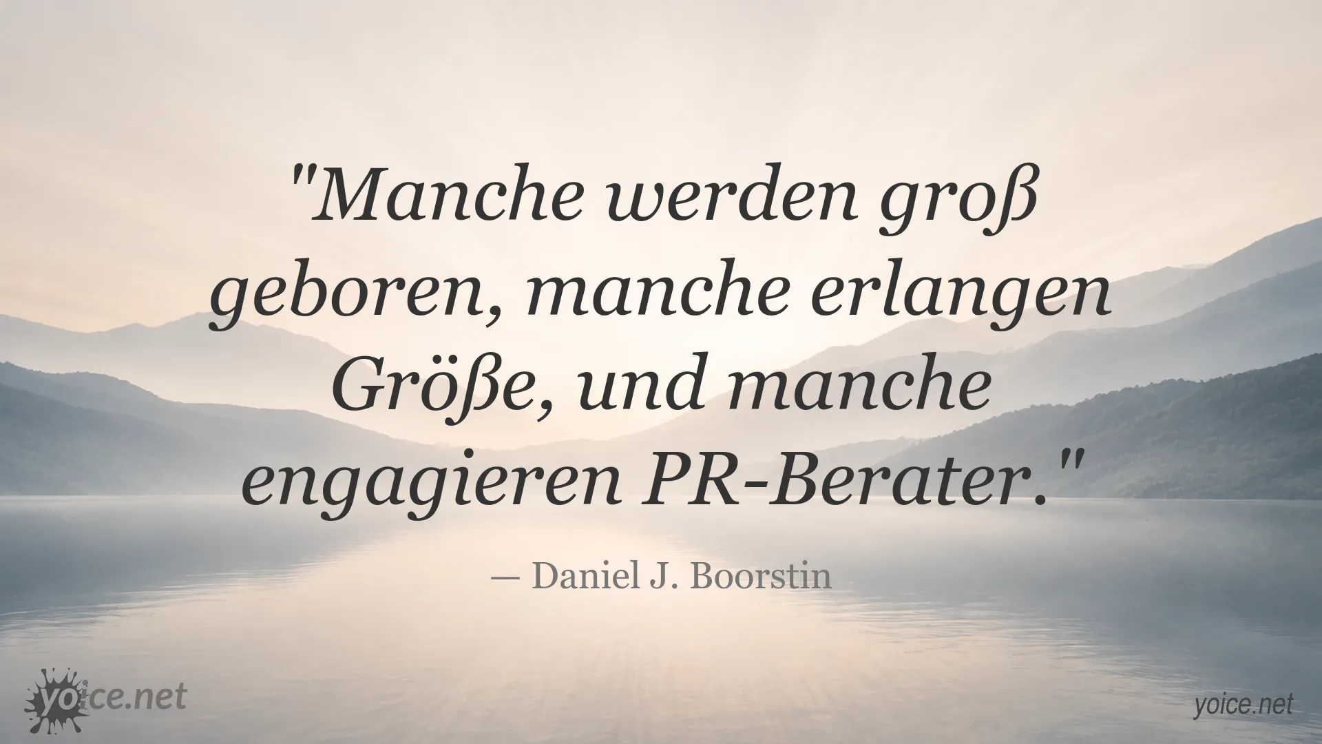 Inspirierendes Zitat von Daniel J. Boorstin über Erfolg, Größe und PR