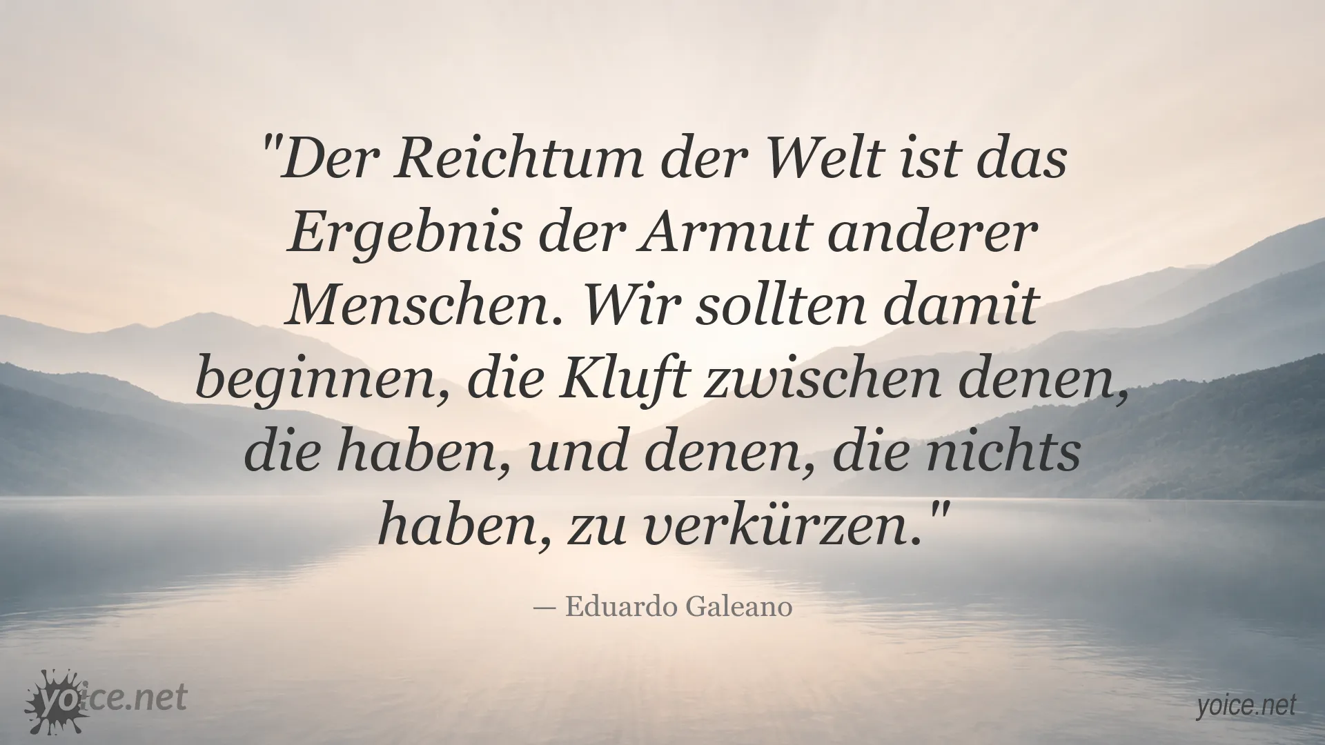 Zitatbild von Eduardo Galeano über die Kluft zwischen Reichtum und Armut