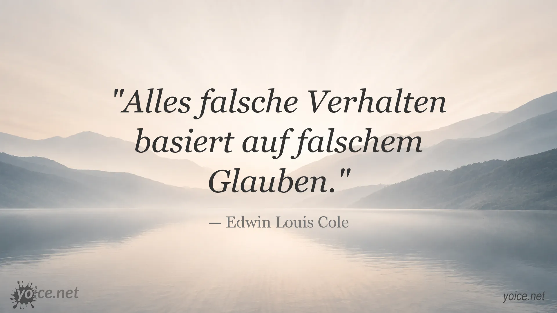 Zitatbild von Edwin Louis Cole über falsches Verhalten und falschen Glauben