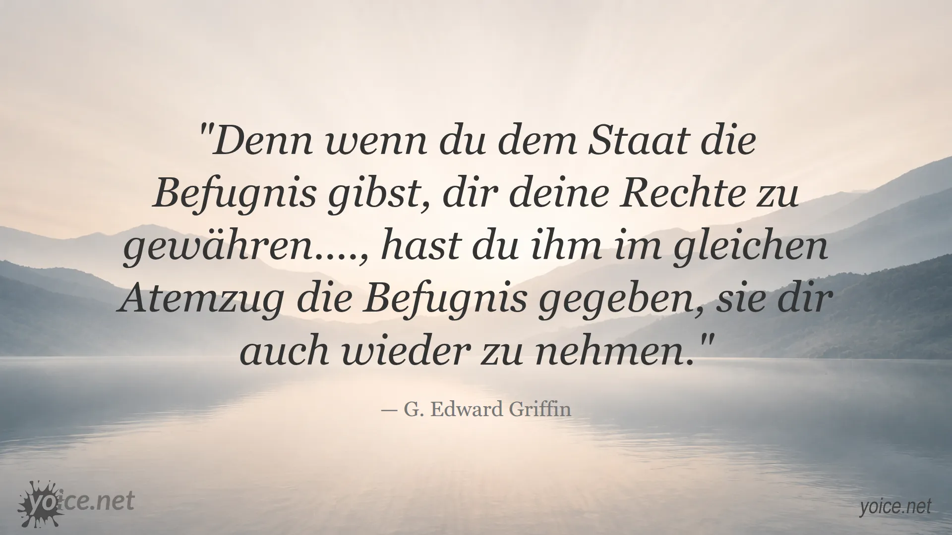 Zitat von G. Edward Griffin über die Staatsmacht und die Rechte des Individuums