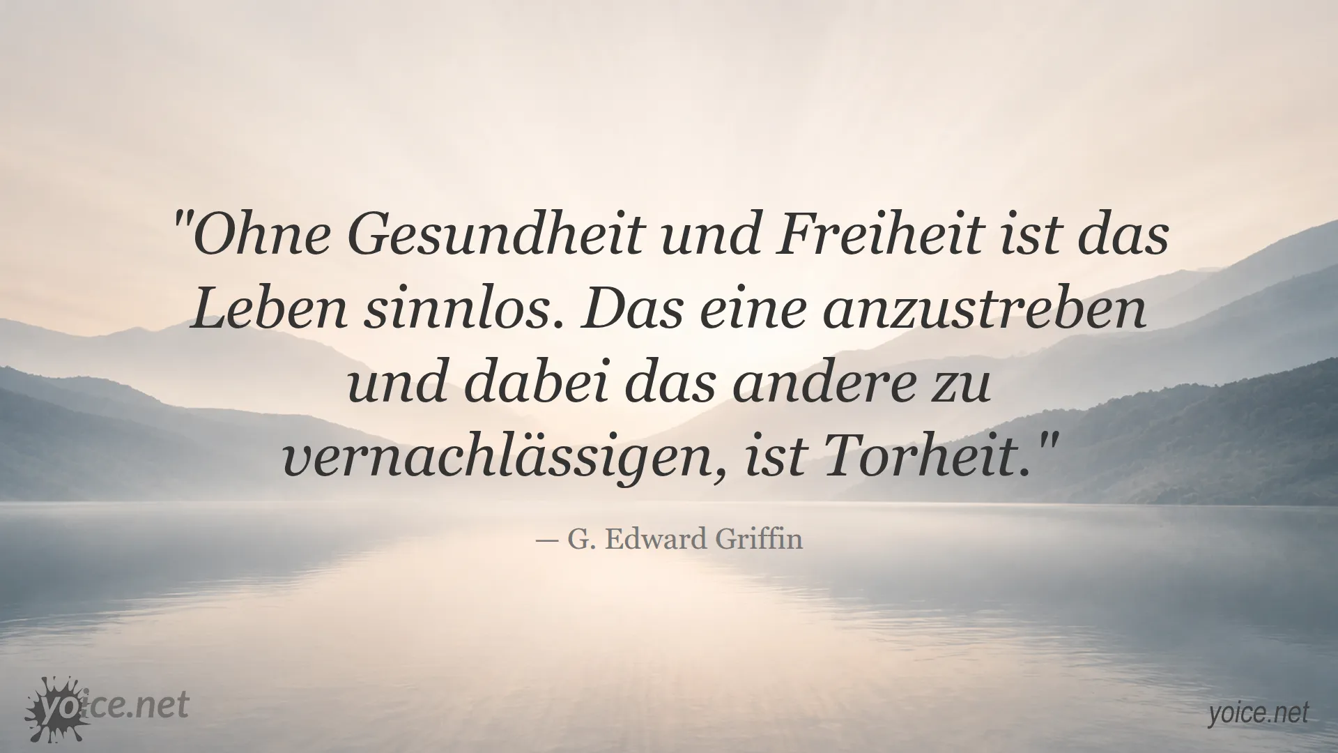 Zitat von G. Edward Griffin über Gesundheit und Freiheit, das Leben und Torheit