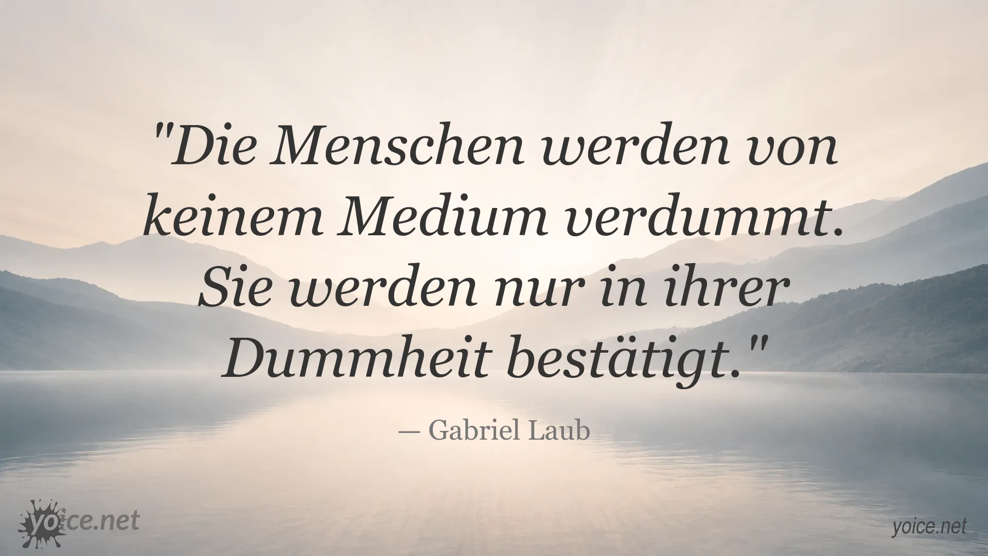Zitatgrafik von Gabriel Laub über Medien und menschliche Dummheit