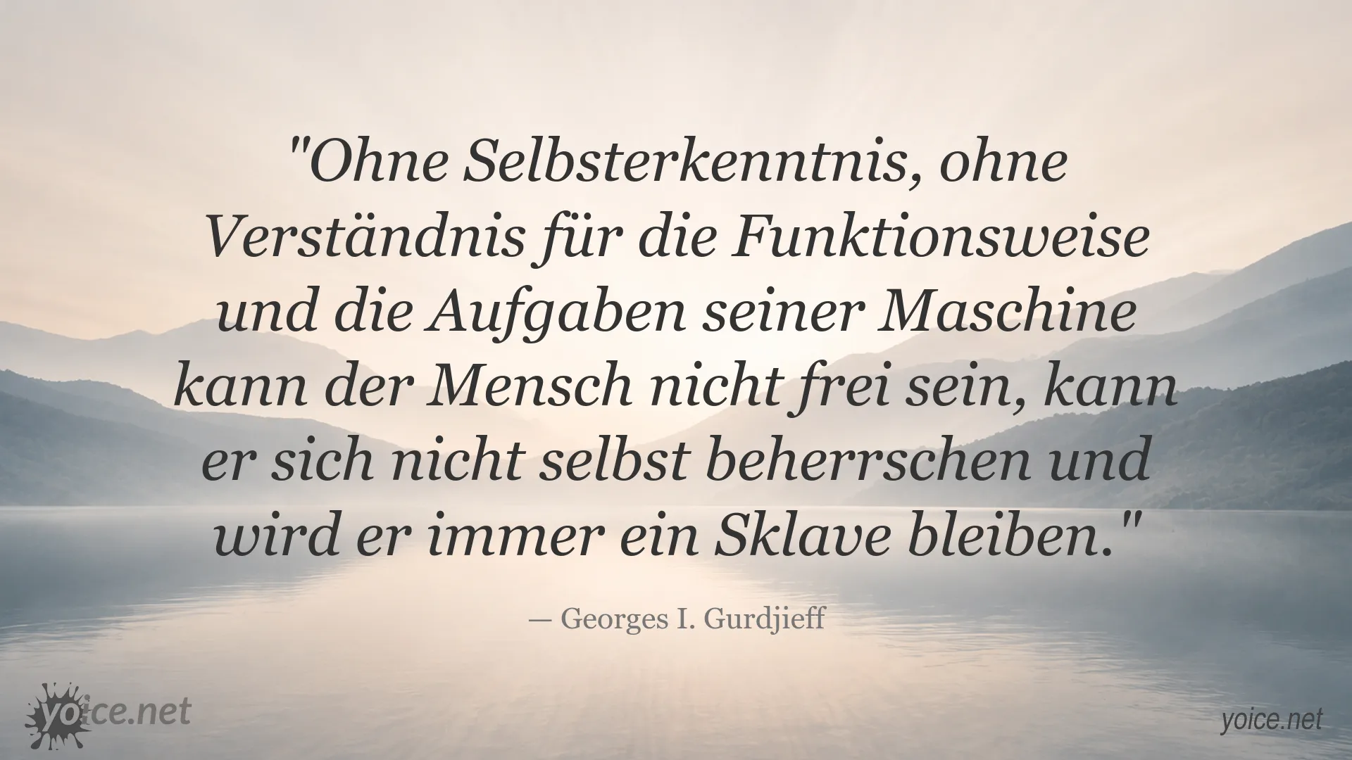 Zitat von Georges I. Gurdjieff über Selbsterkenntnis, Selbstbeherrschung und Freiheit