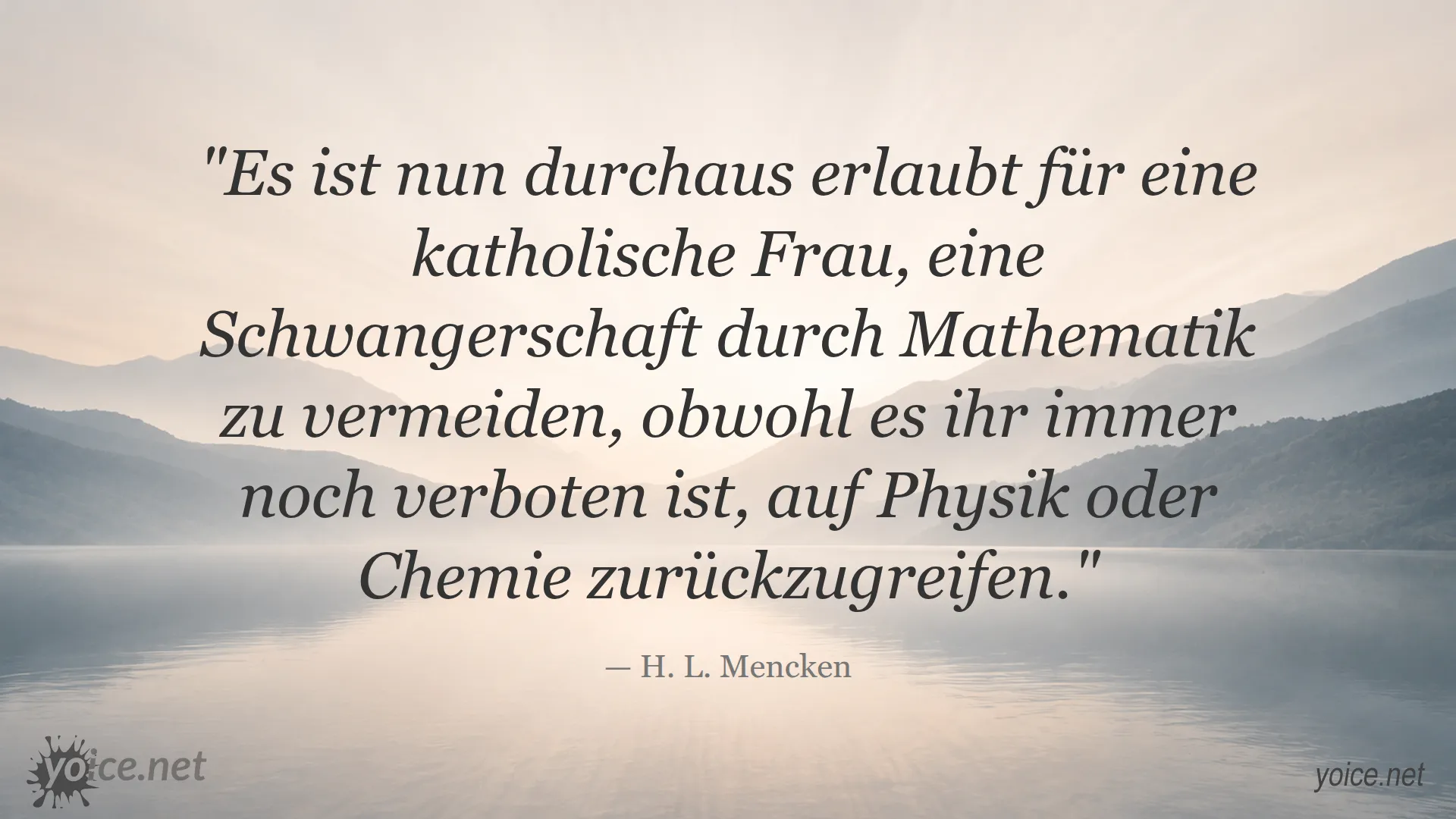 Zitat von H. L. Mencken über Mathematik und Schwangerschaftsvermeidung