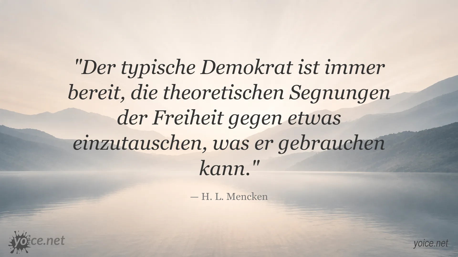 Zitat von H. L. Mencken über die Bereitschaft der Demokraten, Freiheit gegen Vorteile einzutauschen