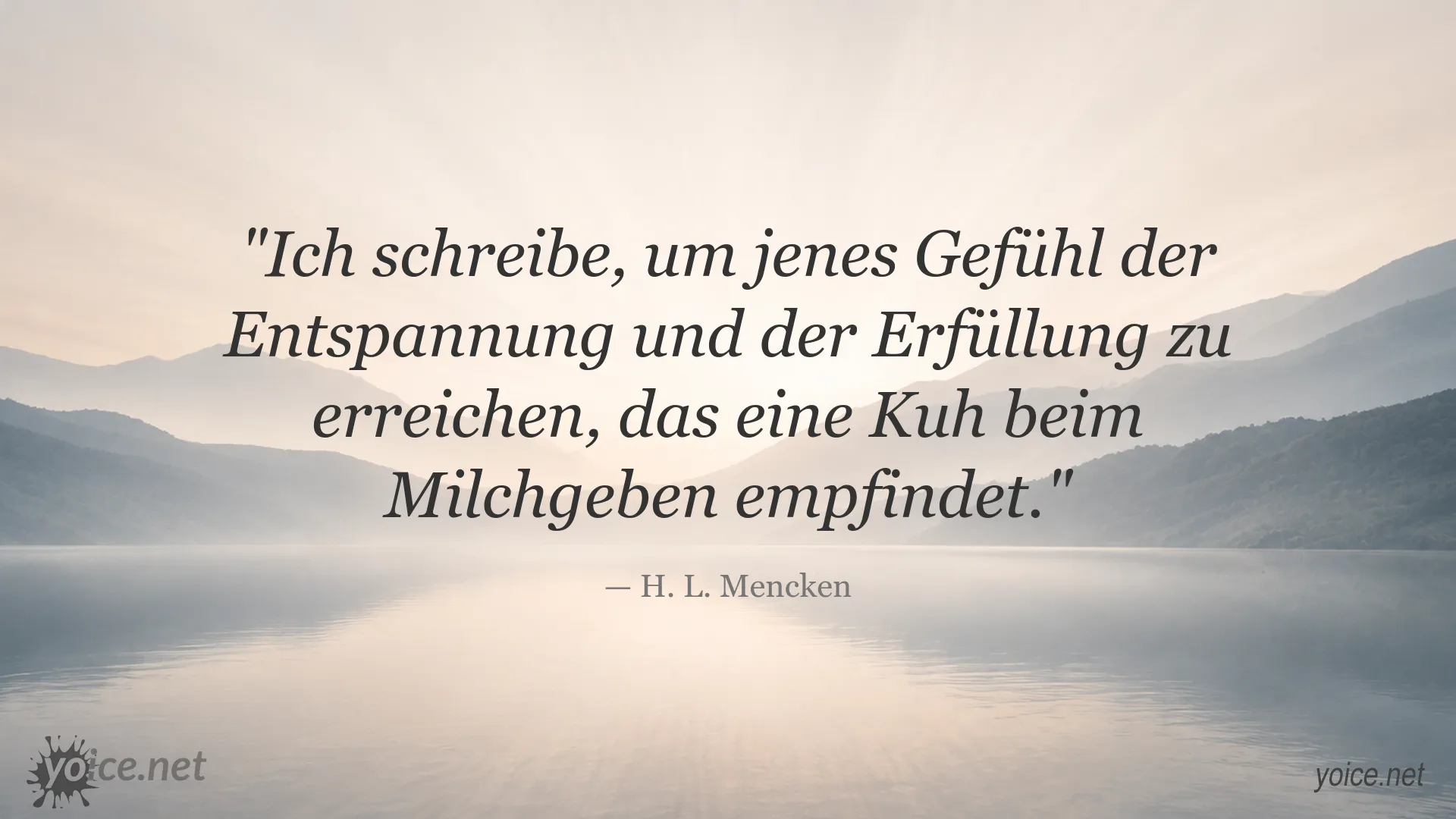 Zitat von H. L. Mencken über das Schreiben, Entspannung und Erfüllung