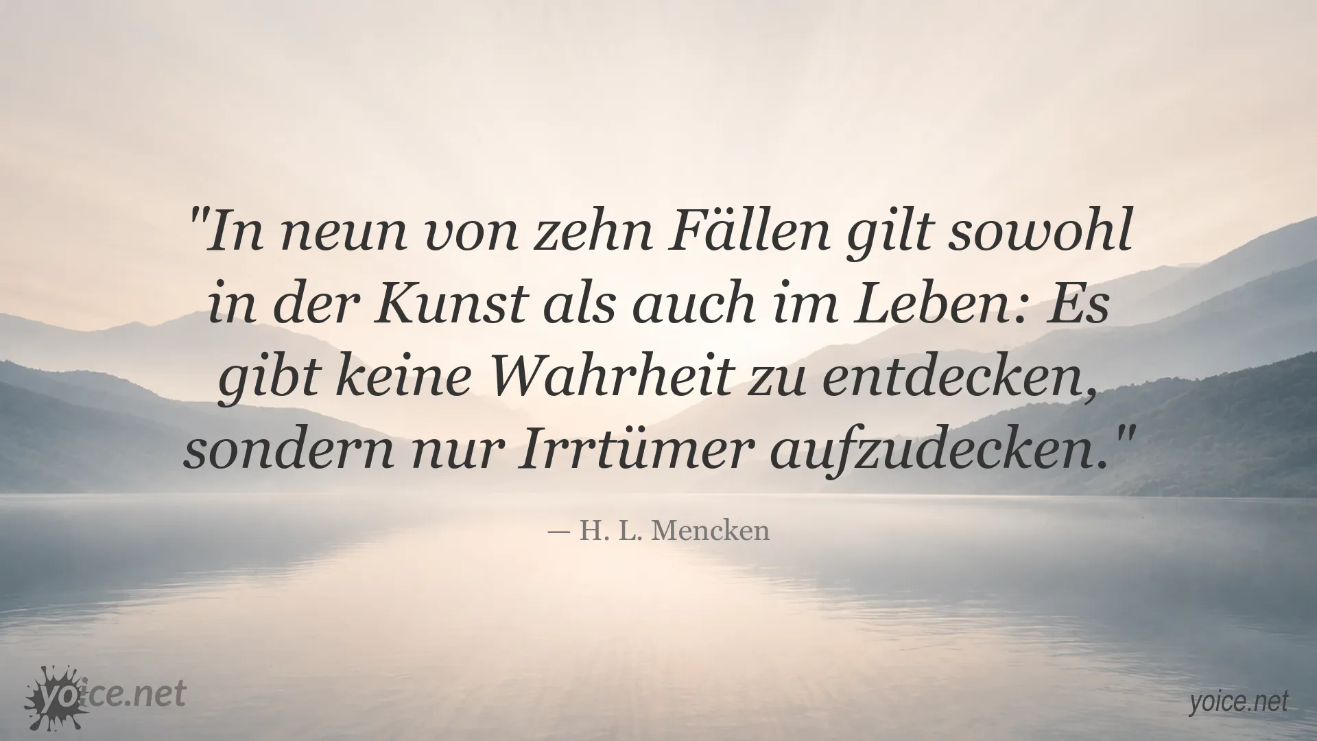 Zitat von H. L. Mencken über Wahrheit und Irrtümer in Kunst und Leben