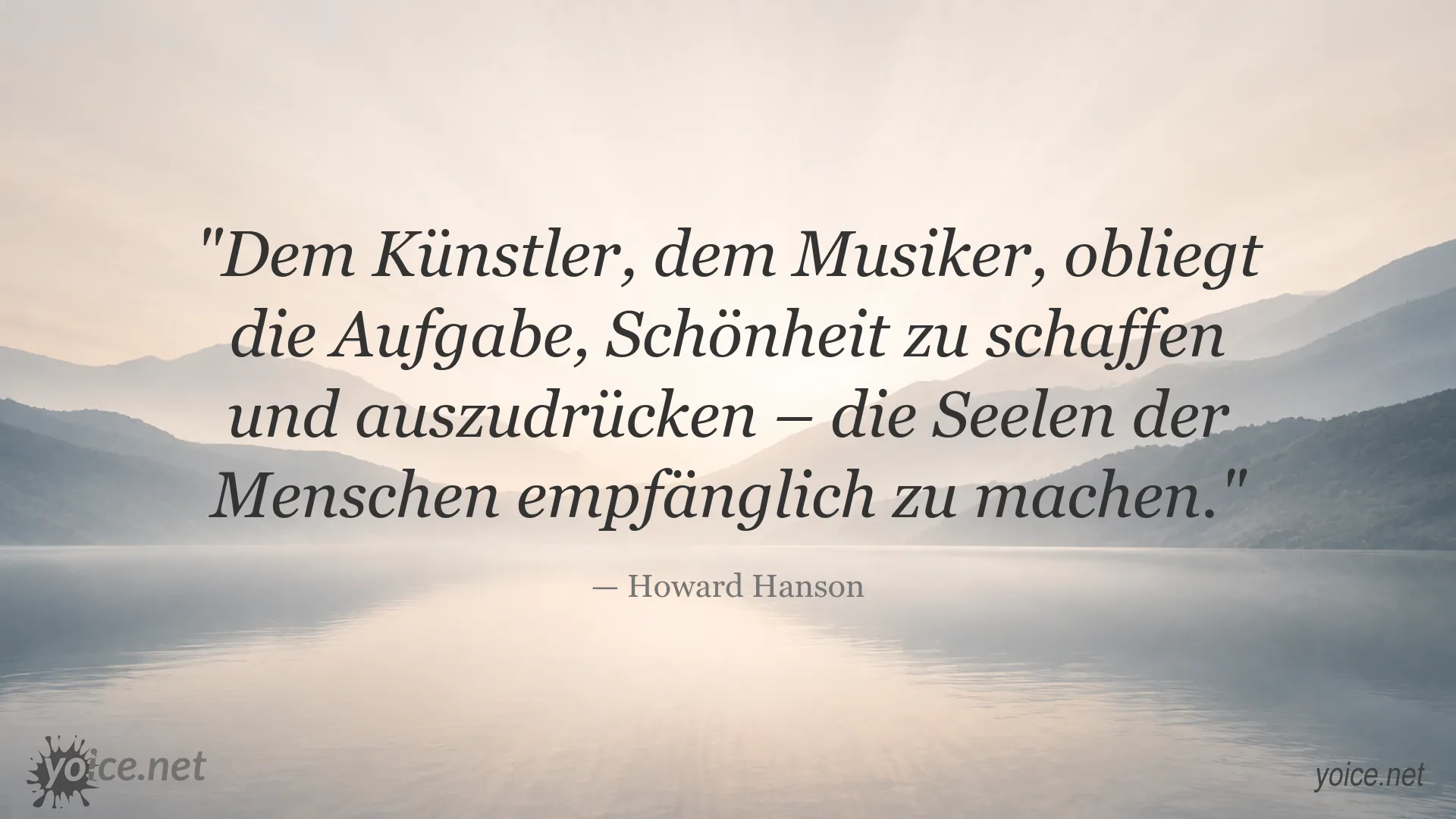 Zitat von Howard Hanson über die Aufgabe des Künstlers und Musikers