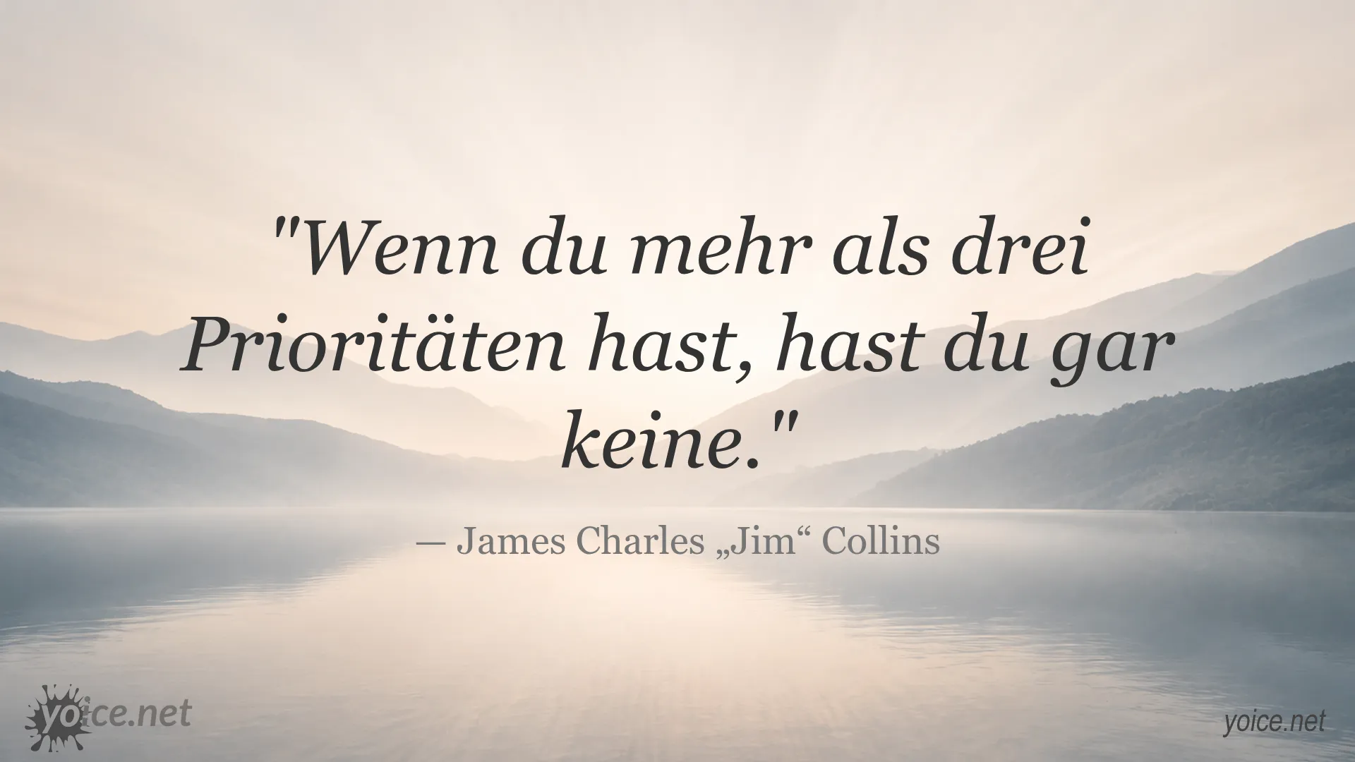 Zitat von James Charles „Jim“ Collins: Wenn du mehr als drei Prioritäten hast, hast du gar keine.