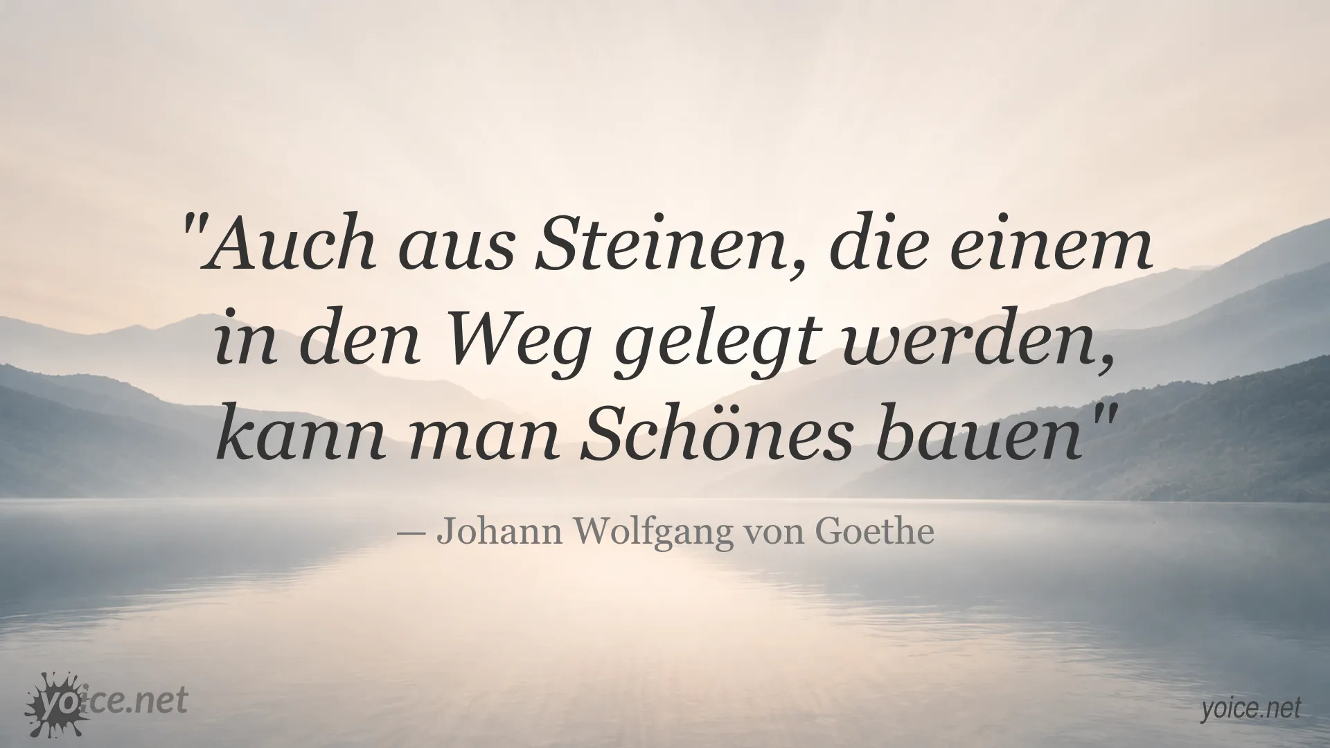 Zitat von Johann Wolfgang von Goethe über das Erschaffen von Schönem aus Hindernissen