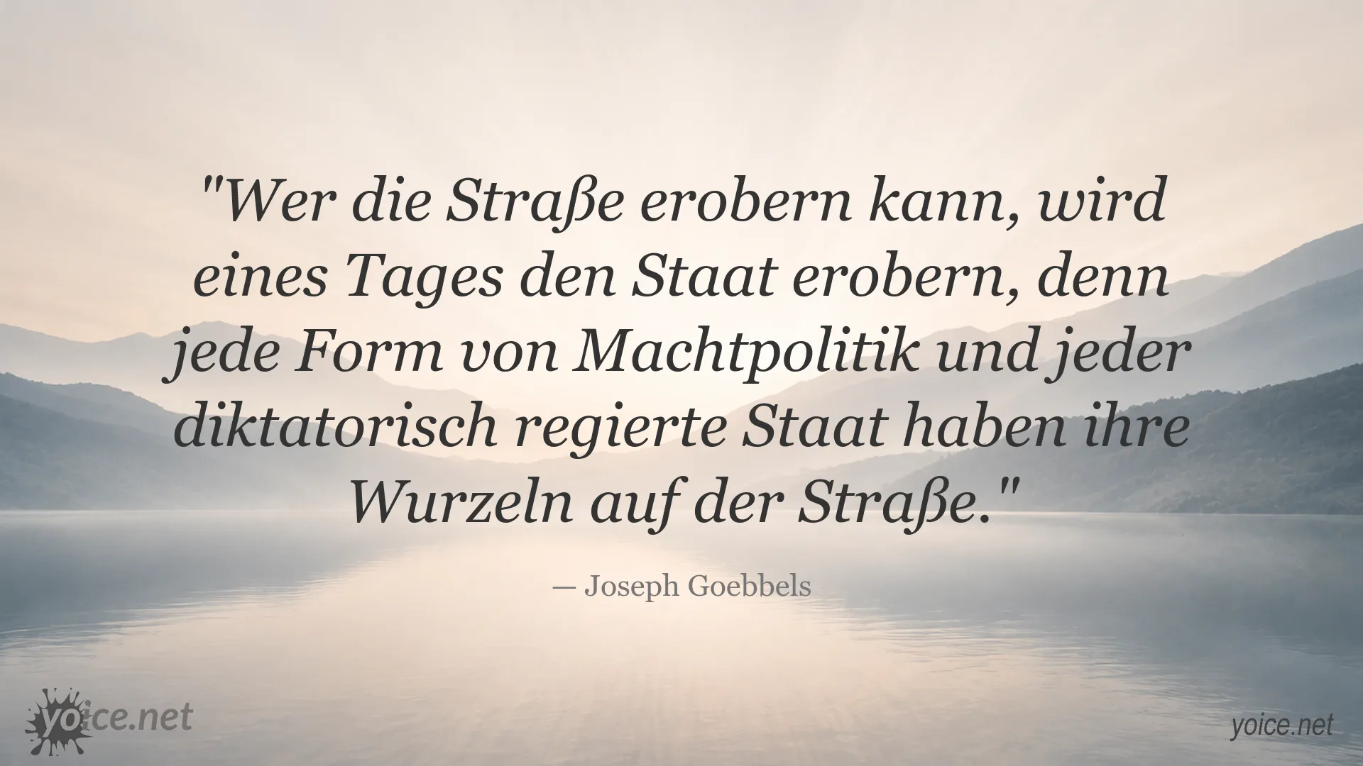 Zitat von Joseph Goebbels über Machtpolitik, Straße und Staat