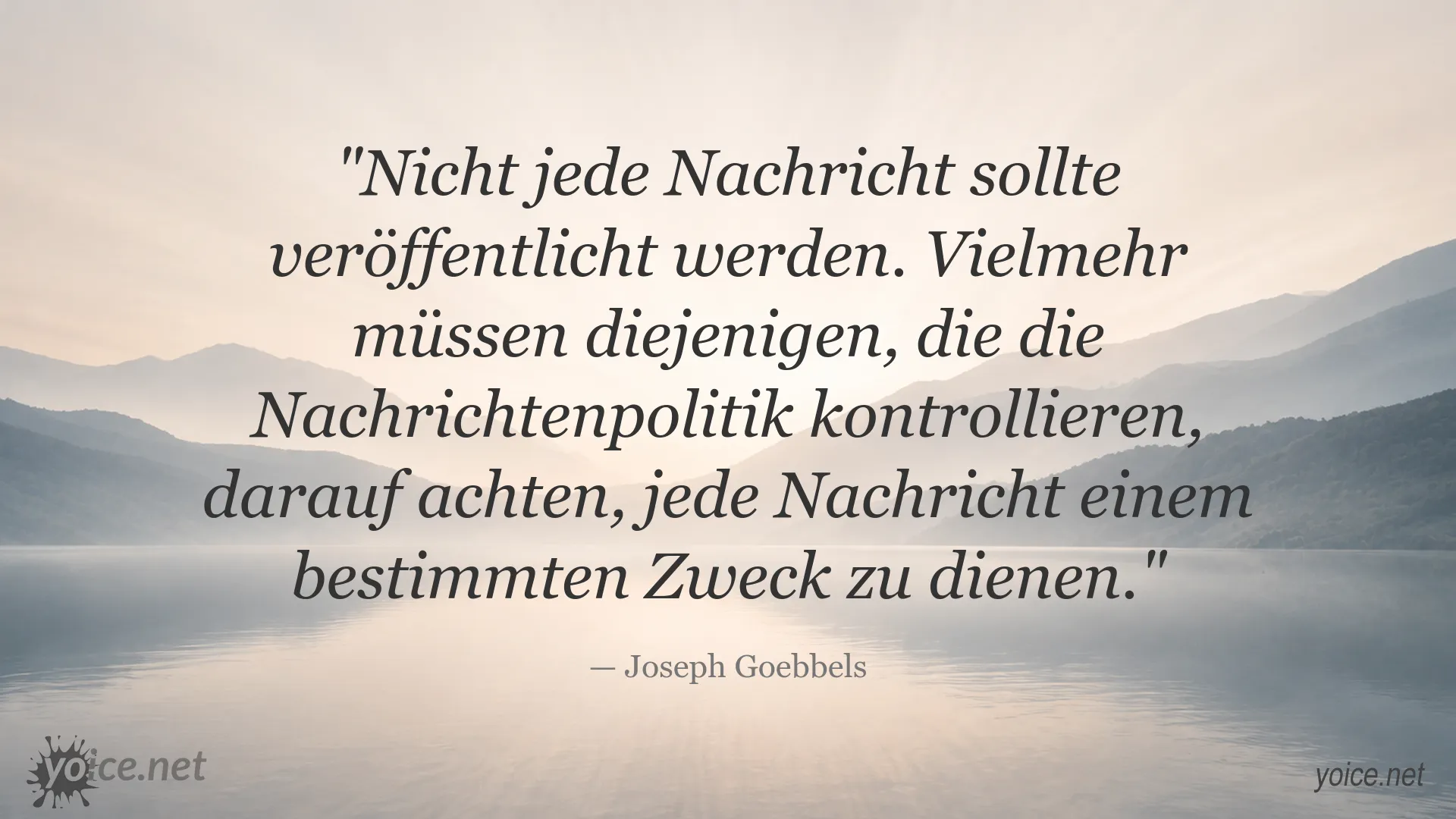 Zitatbild von Joseph Goebbels zum Thema Nachrichtenpolitik und Propaganda