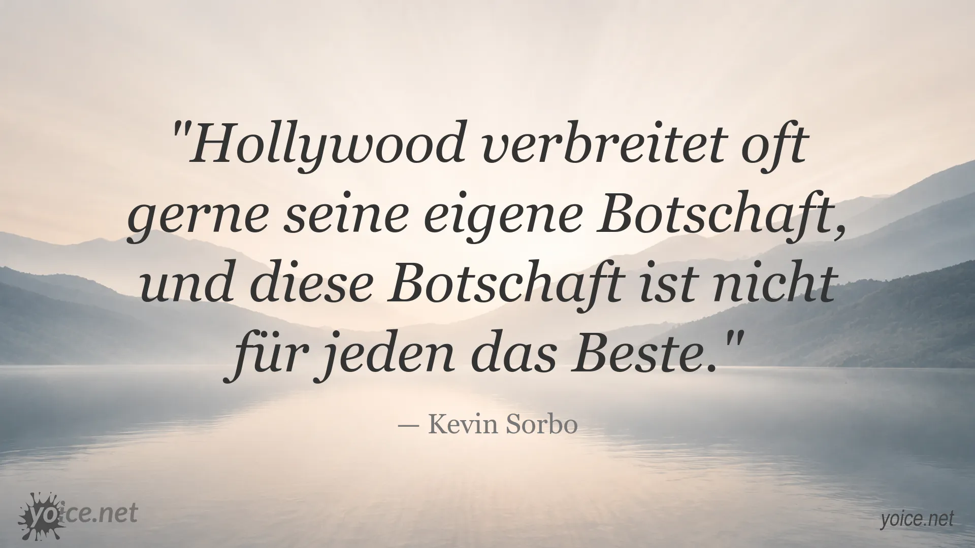 Zitatbild von Kevin Sorbo über Hollywood und seine Botschaften