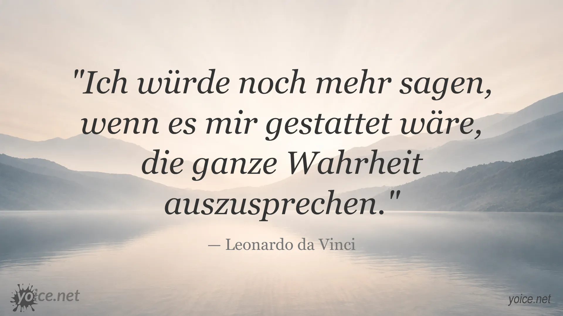 Zitat von Leonardo da Vinci über Wahrheit: "Ich würde noch mehr sagen, wenn es mir gestattet wäre, die ganze Wahrheit auszusprechen."