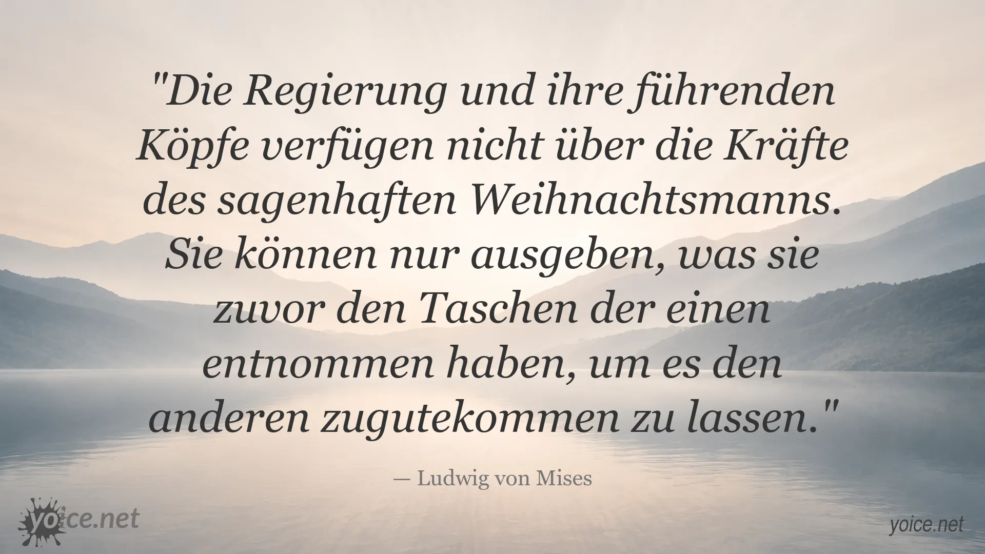 Zitatbild von Ludwig von Mises über Regierung, Staatsausgaben und Finanzen