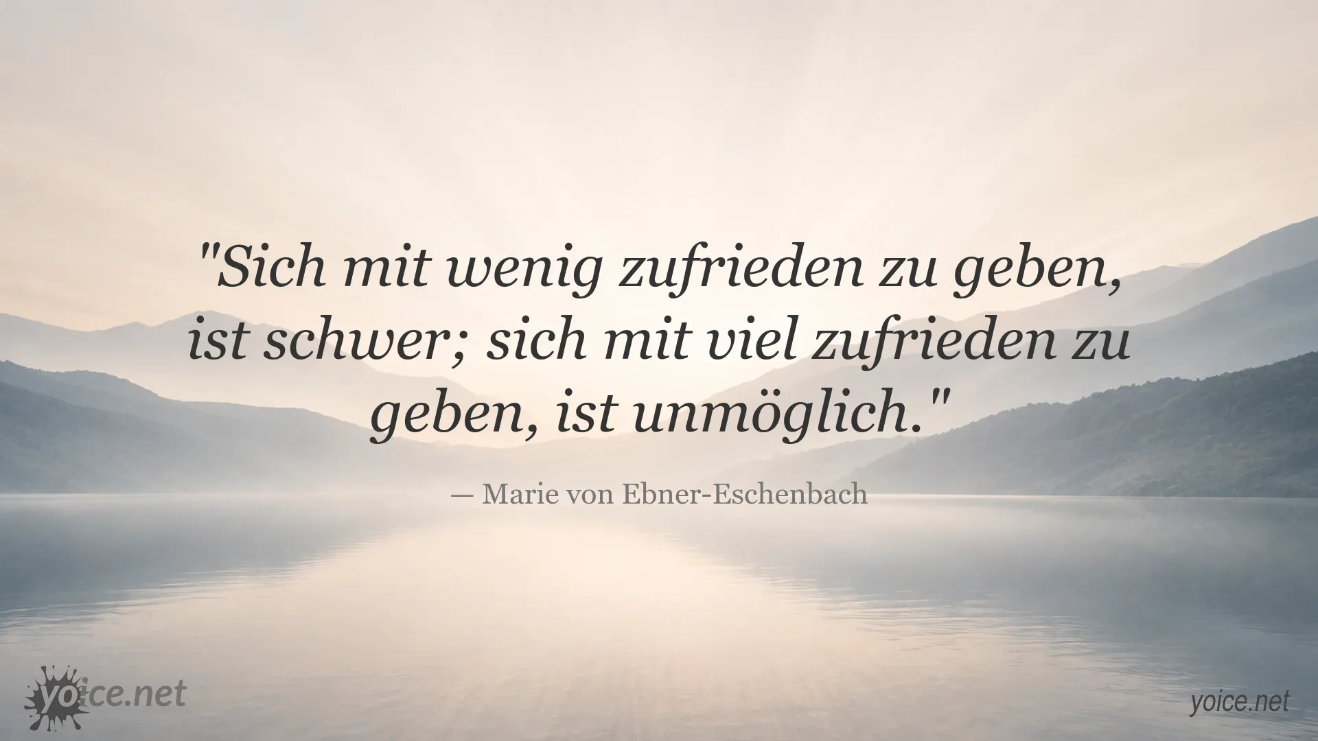 Zitat von Marie von Ebner-Eschenbach über Zufriedenheit