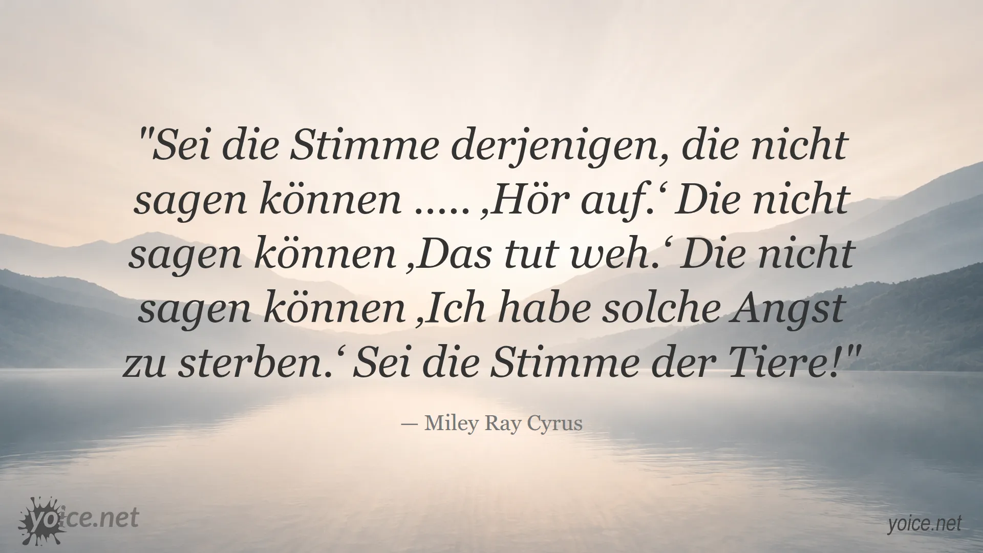 Zitat von Miley Ray Cyrus: Sei die Stimme der Tiere