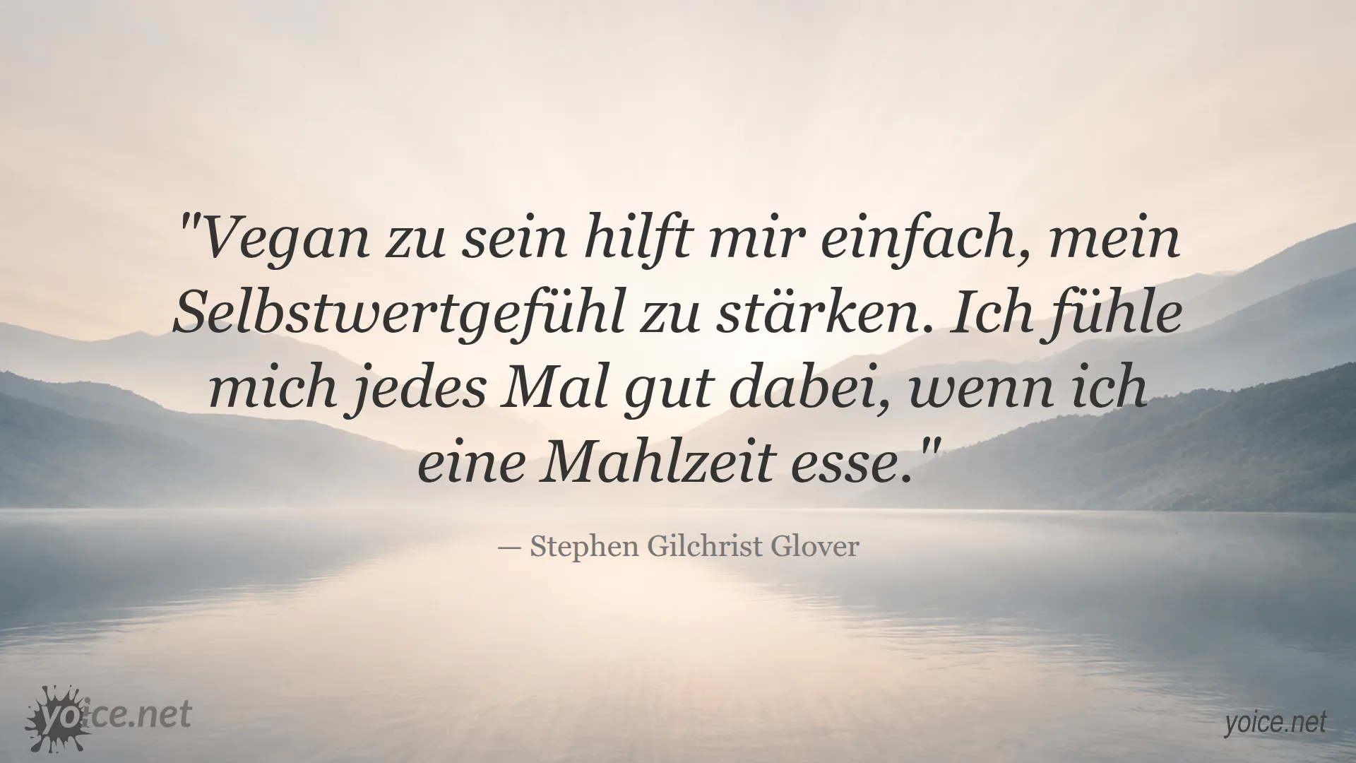 Zitat von Stephen Gilchrist Glover über Veganismus und Selbstwertgefühl