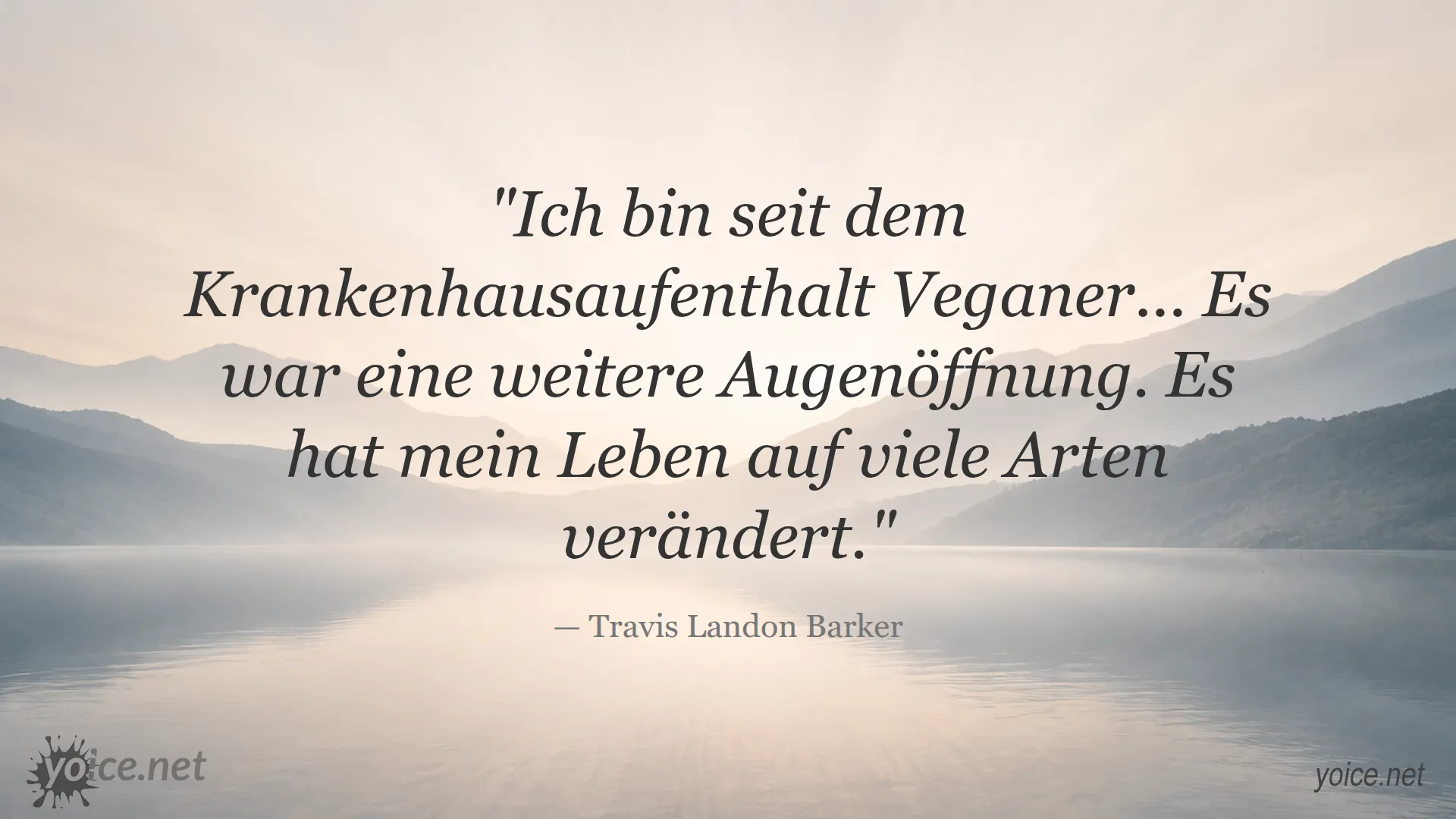 Zitat von Travis Landon Barker über die Lebensveränderung durch Veganismus