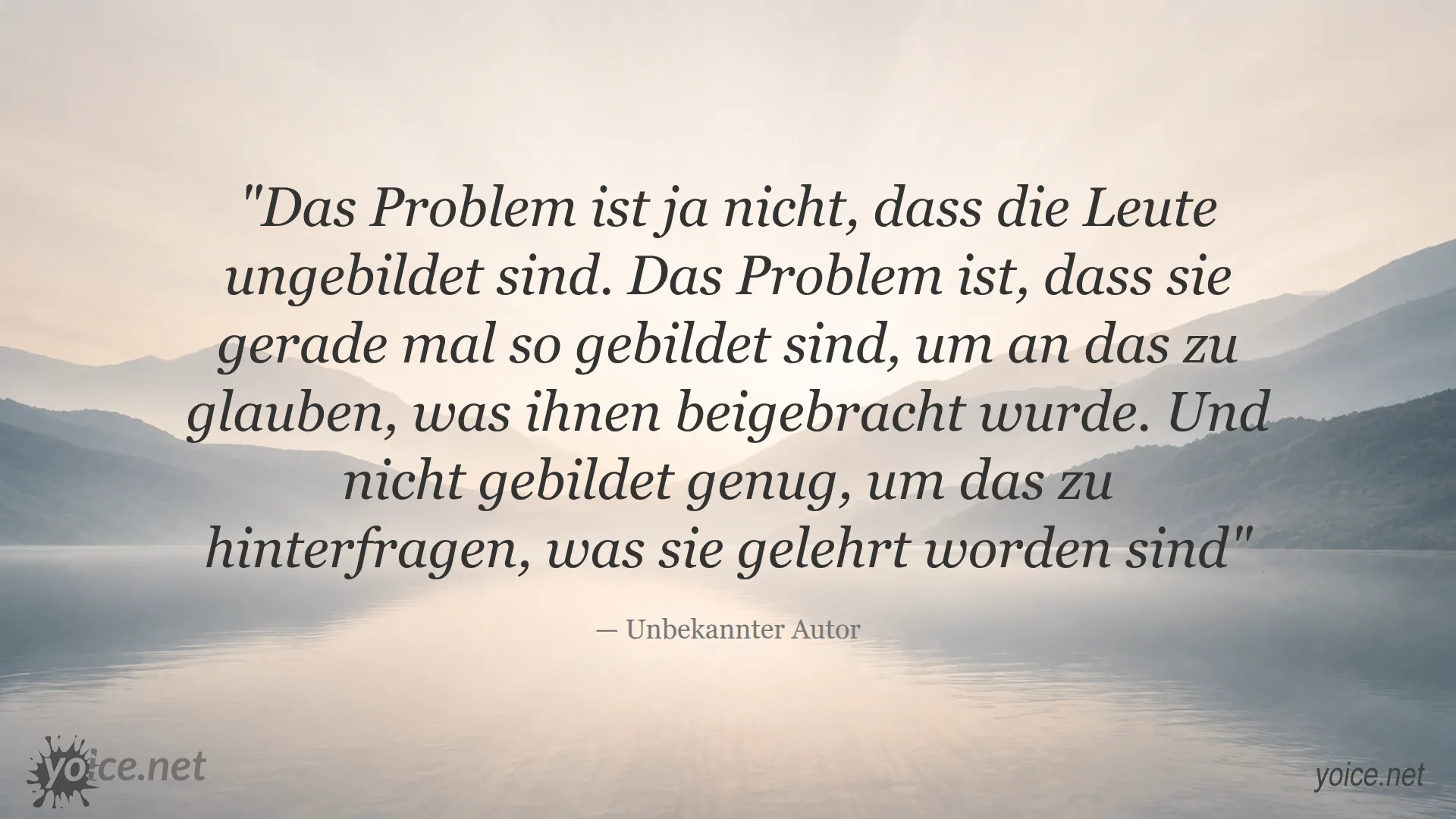 Zitat von Unbekannter Autor über die Herausforderung der Bildung und die Bedeutung von kritischem Denken