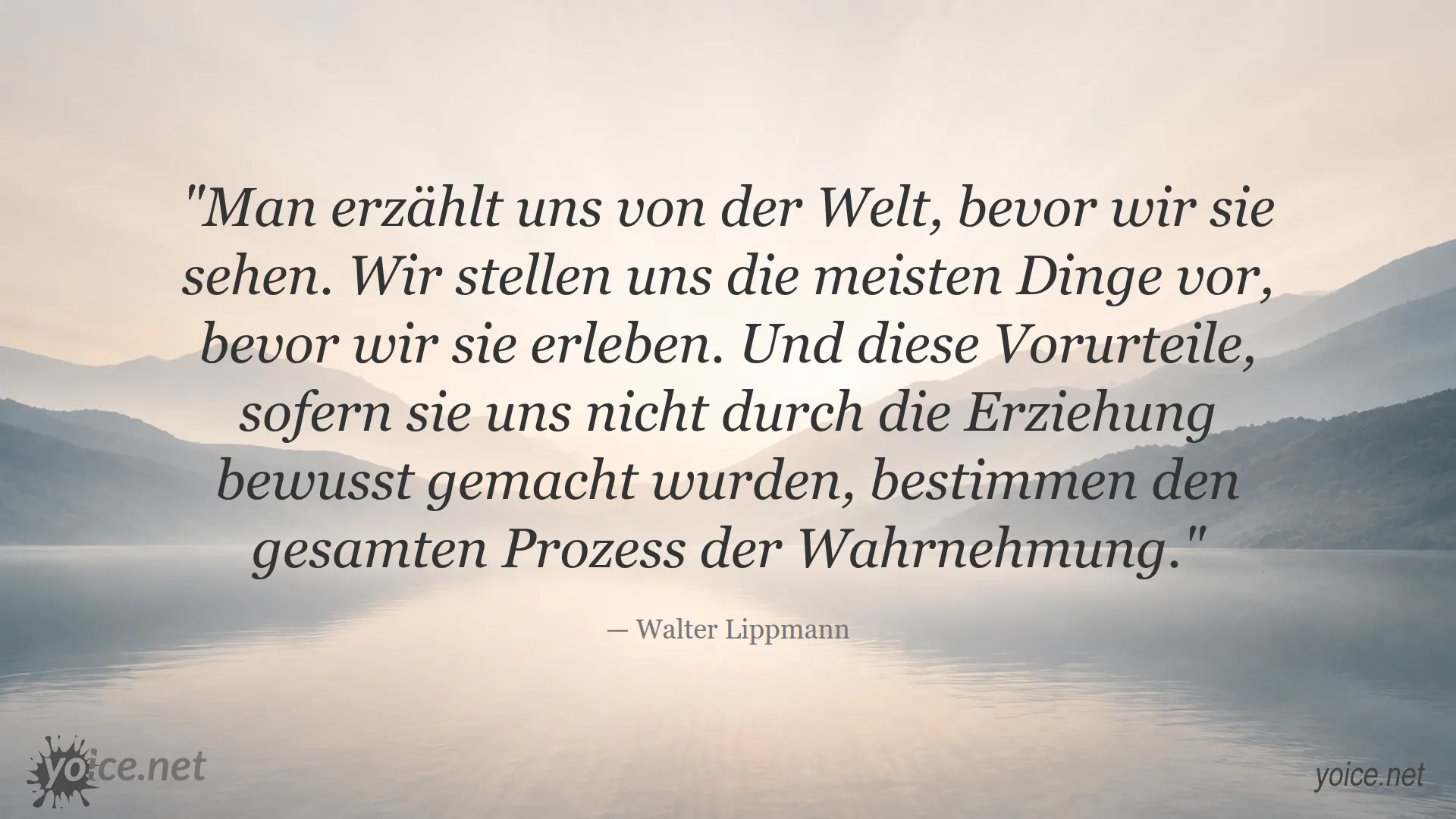 Zitat von Walter Lippmann über wie Vorurteile unsere Wahrnehmung beeinflussen