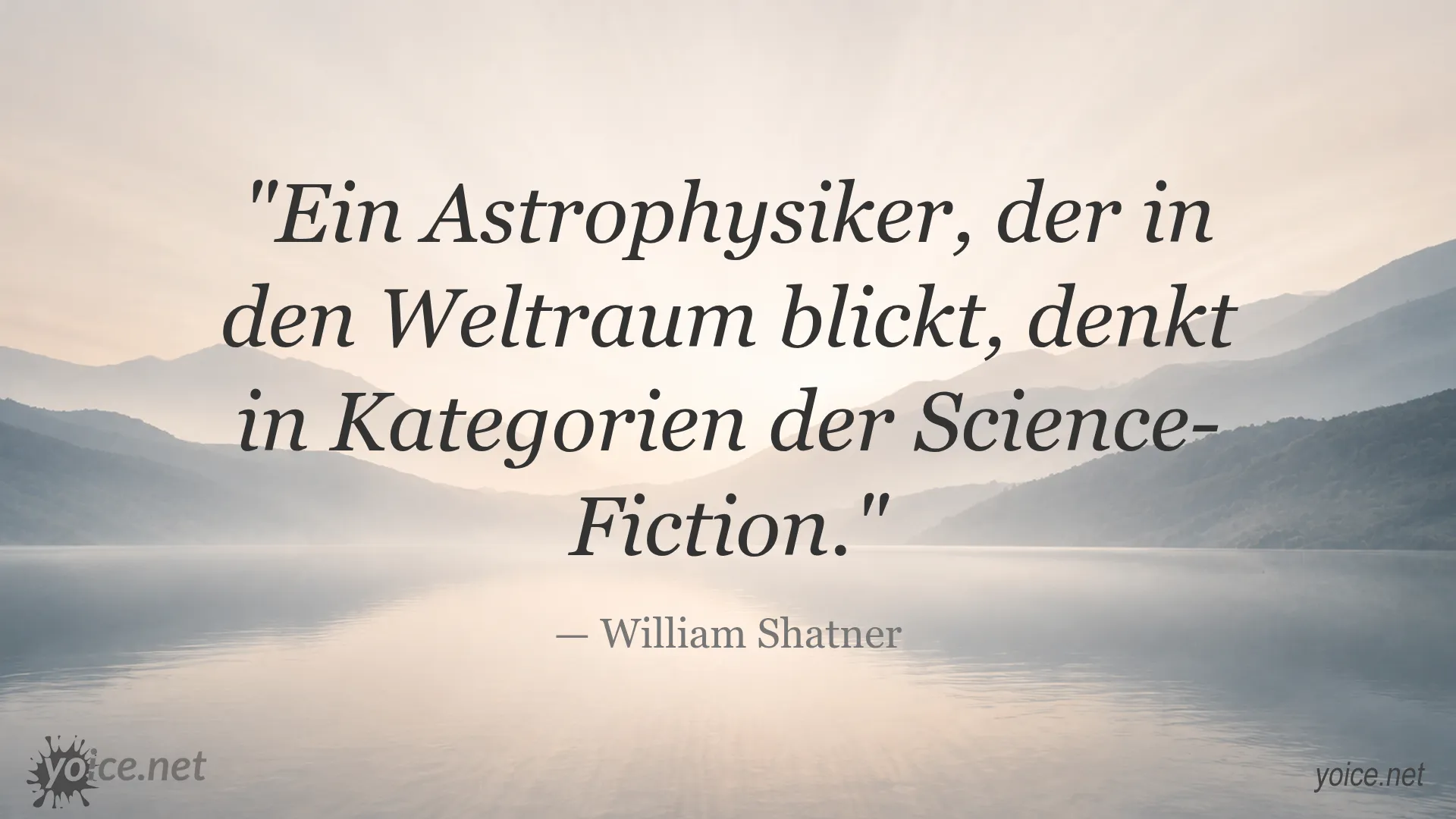 Zitat von William Shatner über Astrophysik und Science-Fiction