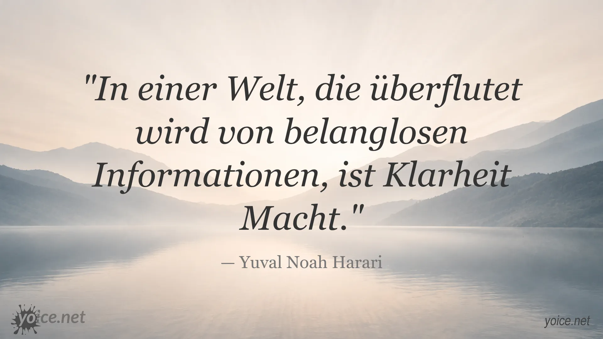 Zitat von Yuval Noah Harari über Klarheit als Macht in einer Welt voller belangloser Informationen
