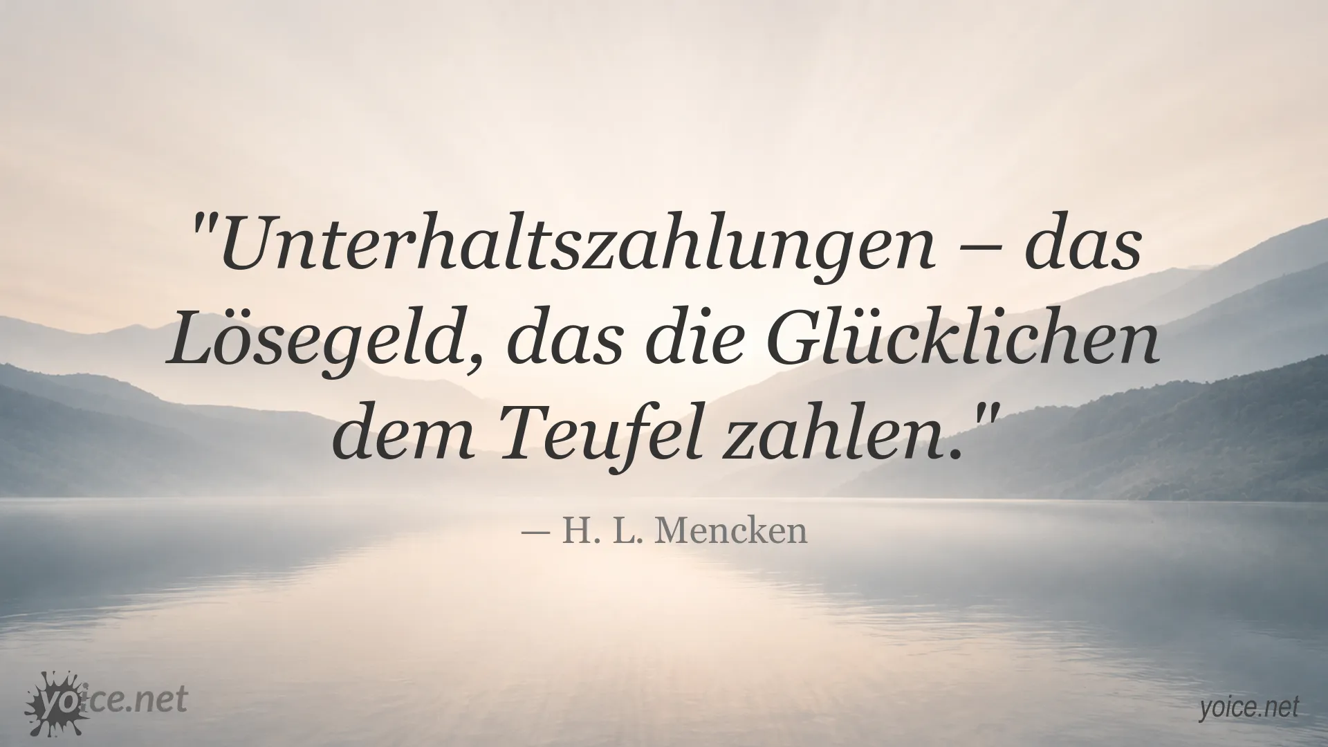 Zitatbild von H. L. Mencken zum Thema Unterhaltszahlungen