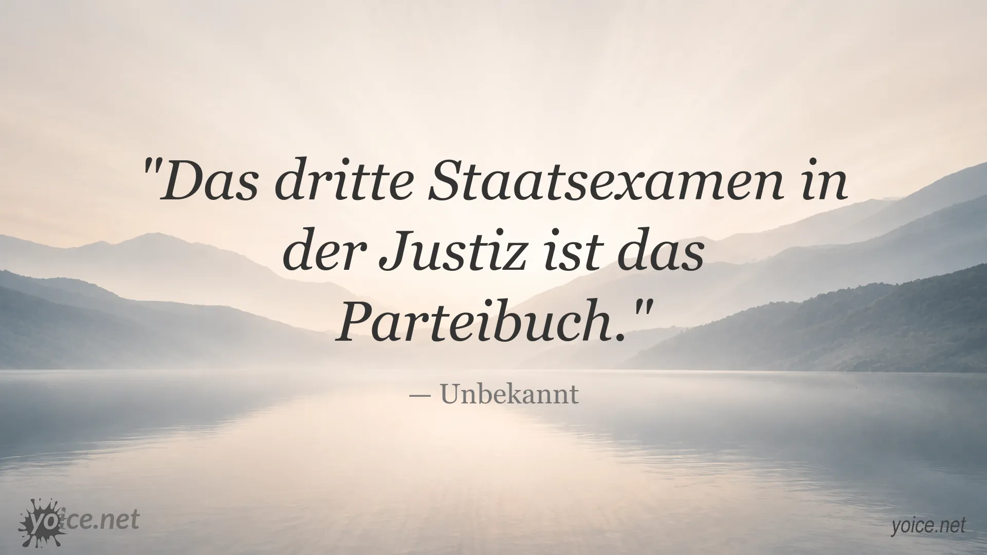 Zitat von Unbekannt über das dritte Staatsexamen in der Justiz