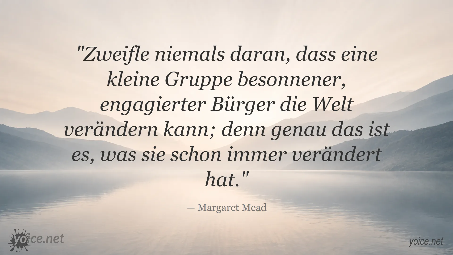 Zitat von Margaret Mead über die Macht einer kleinen Gruppe verantwortungsvoller Bürger, die die Welt verändern