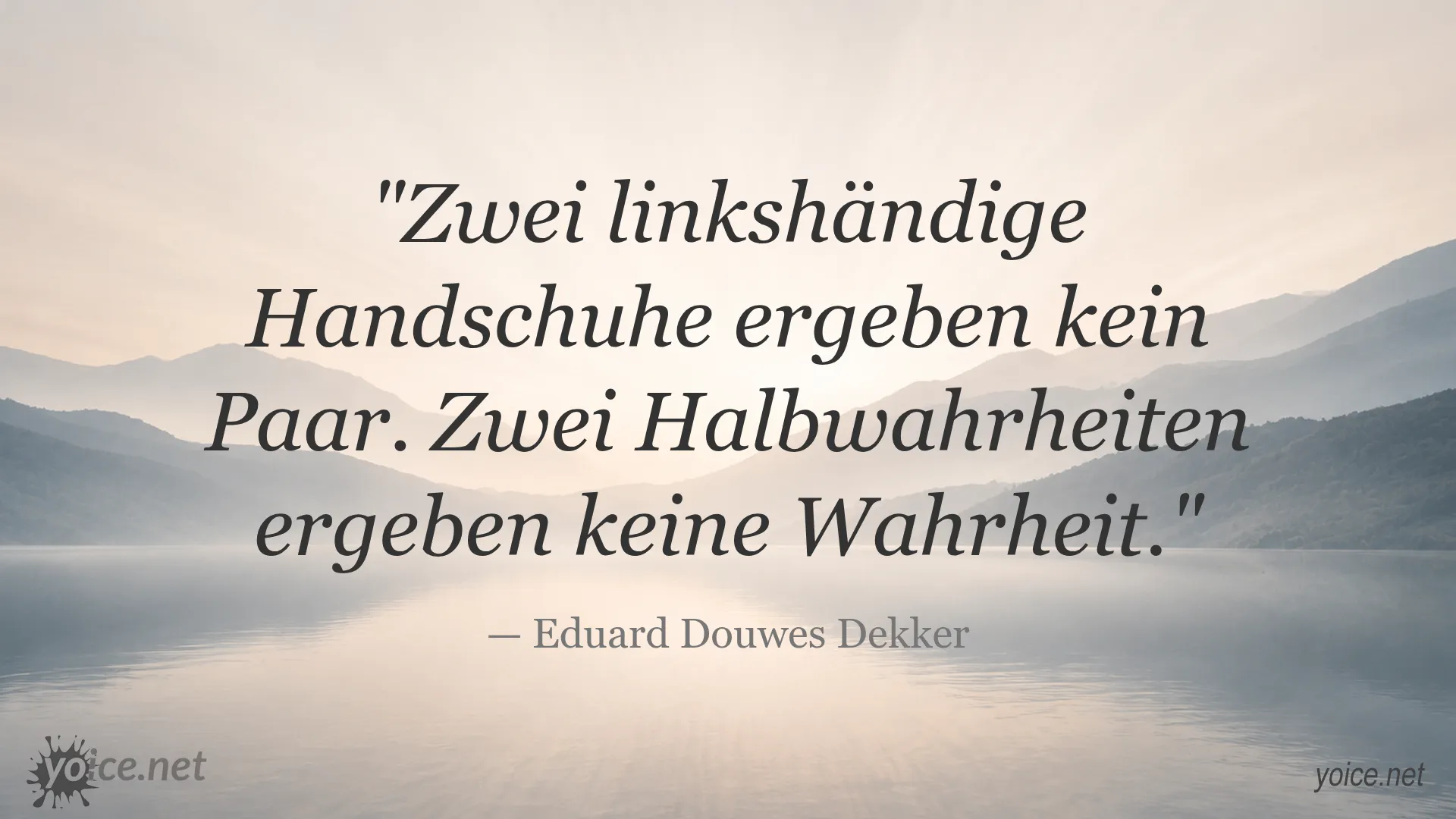 Zitat von Eduard Douwes Dekker über Halbwahrheiten und Wahrheit